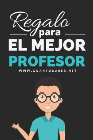 Cover of Regalo para El Mejor Profesor