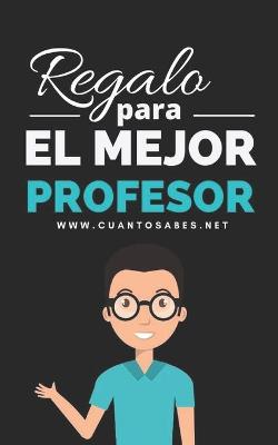 Book cover for Regalo para El Mejor Profesor