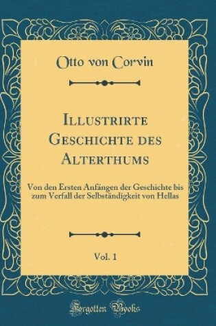 Cover of Illustrirte Geschichte Des Alterthums, Vol. 1