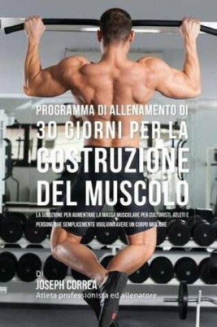 Cover of Programma Di Allenamento Di 30 Giorni Per La Costruzione Del Muscolo