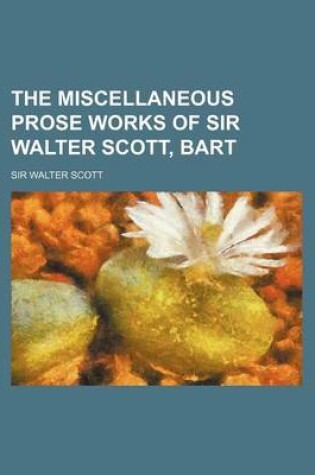 Cover of The Miscellaneous Prose Works of Sir Walter Scott, Bart (Volume 28)