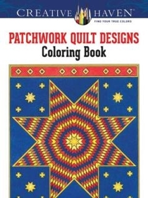 Cover of Creative Haven Patchwork Quilt Designs Coloring Book