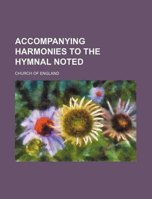 Book cover for Accompanying Harmonies to the Hymnal Noted