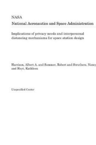 Cover of Implications of Privacy Needs and Interpersonal Distancing Mechanisms for Space Station Design