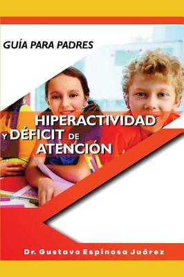 Book cover for Guia Para Padres Hiperactividad y Deficit de la Atencion