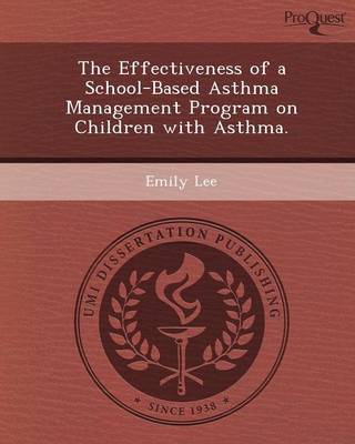 Book cover for The Effectiveness of a School-Based Asthma Management Program on Children with Asthma