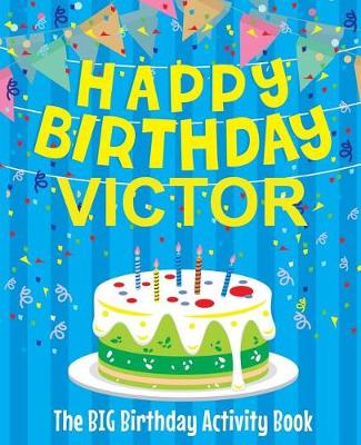 Book cover for Happy Birthday Victor - The Big Birthday Activity Book