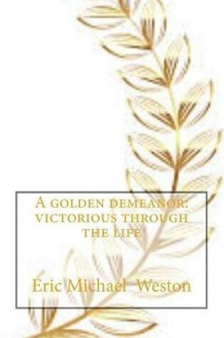 Cover of A Golden demeanor