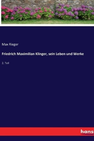 Cover of Friedrich Maximilian Klinger, sein Leben und Werke