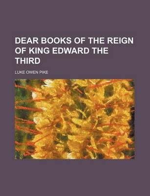 Book cover for Dear Books of the Reign of King Edward the Third