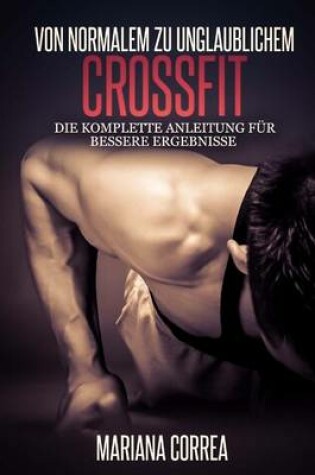 Cover of Von Normalem Zu Unglaublichem Crossfit