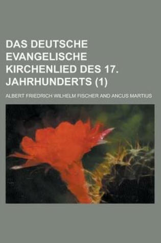 Cover of Das Deutsche Evangelische Kirchenlied Des 17. Jahrhunderts (1 )