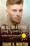 Book cover for We All Go A Little Dad Sometimes