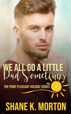 Book cover for We All Go A Little Dad Sometimes