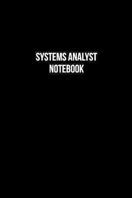 Book cover for Systems Analyst Notebook - Systems Analyst Diary - Systems Analyst Journal - Gift for Systems Analyst