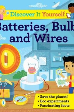 Cover of Discover It Yourself: Batteries, Bulbs, and Wires