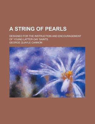 Book cover for A String of Pearls; Designed for the Instruction and Encouragement of Young Latter-Day Saints