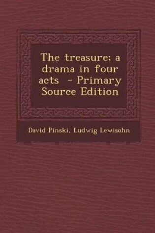 Cover of The Treasure; A Drama in Four Acts - Primary Source Edition