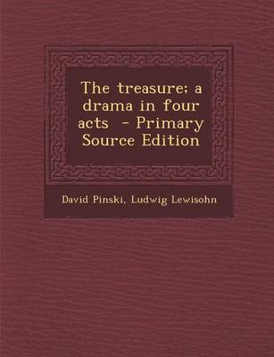 Book cover for The Treasure; A Drama in Four Acts - Primary Source Edition