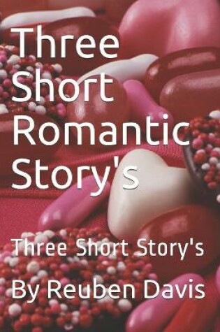 Cover of Three Short Romantic Story's