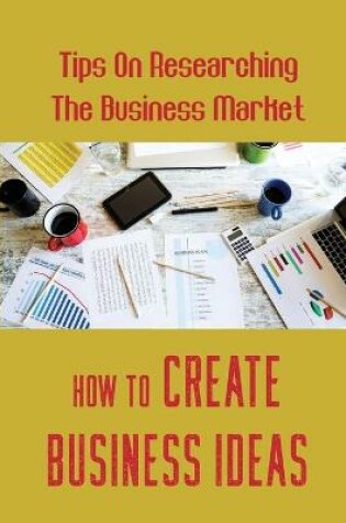 Cover of How To Create Business Ideas