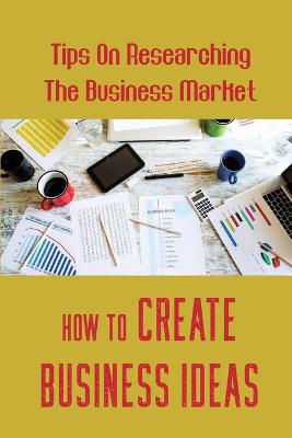 Cover of How To Create Business Ideas