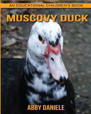 Book cover for Muscovy Duck! An Educational Children's Book about Muscovy Duck with Fun Facts & Photos