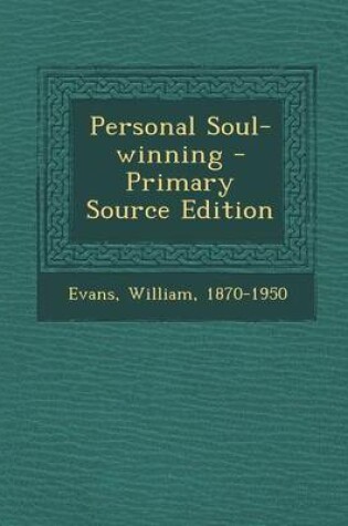 Cover of Personal Soul-Winning - Primary Source Edition