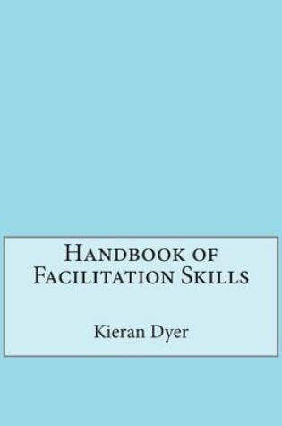 Cover of Handbook of Facilitation Skills