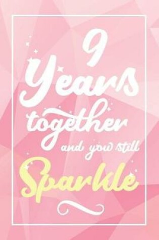 Cover of 9 Years Together And You Still Sparkle