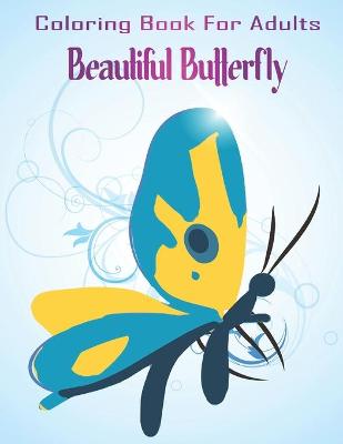 Book cover for Coloring Book For Adults Beautiful Butterfly