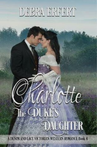 Cover of Charlotte; the Duke's Daughter