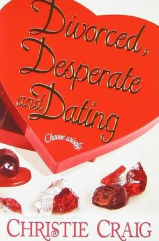 Cover of Divorced, Desperate and Dating