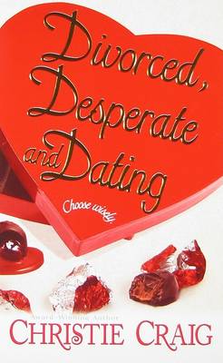 Book cover for Divorced, Desperate and Dating