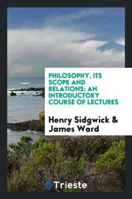 Book cover for Philosophy, Its Scope and Relations