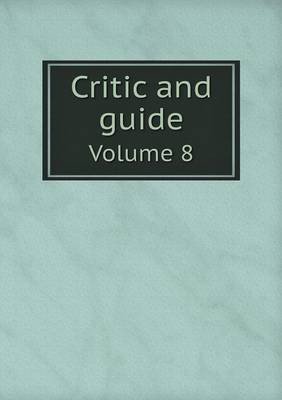 Book cover for Critic and guide Volume 8