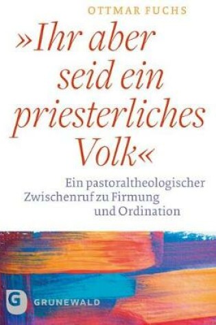 Cover of Ihr Aber Seid Ein Priesterliches Volk