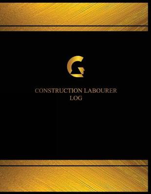 Cover of Construction Labourer Log (Log Book, Journal - 125 pgs, 8.5 X 11 inches)