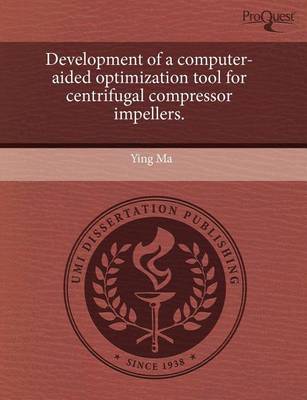 Book cover for Development of a Computer-Aided Optimization Tool for Centrifugal Compressor Impellers