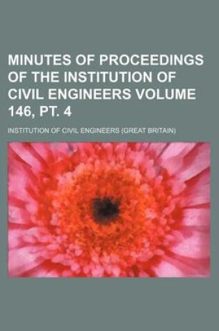 Cover of Minutes of Proceedings of the Institution of Civil Engineers Volume 146, PT. 4