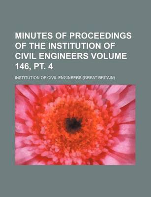 Book cover for Minutes of Proceedings of the Institution of Civil Engineers Volume 146, PT. 4