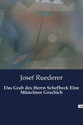 Cover of Das Grab des Herrn Schefbeck Eine Münchner Geschich