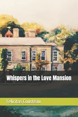 Cover of Whispers in the Love Mansion