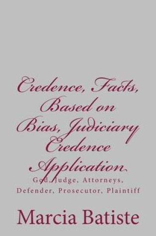 Cover of Credence, Facts, Based on Bias, Judiciary Credence Application