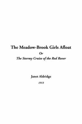 Book cover for The Meadow-Brook Girls Afloat or the Stormy Cruise of the Red Rover