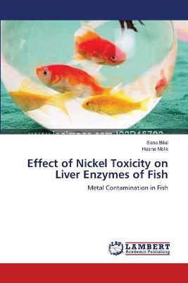 Book cover for Effect of Nickel Toxicity on Liver Enzymes of Fish