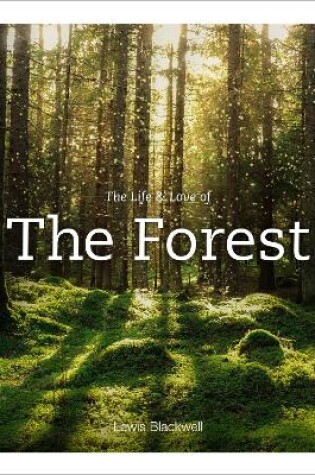 Cover of Life & Love of the Forest