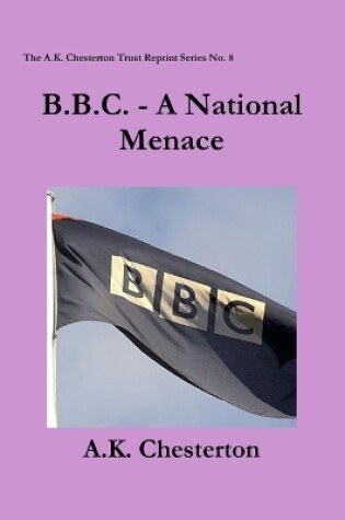 Cover of B.B.C. - A National Menace