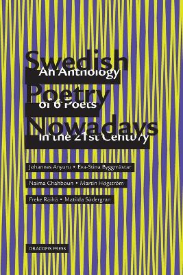 Book cover for Swedish Poetry Nowadays; An Anthology of 6 Poets in the 21st Century