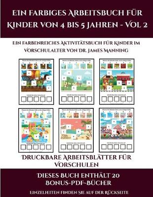 Book cover for Druckbare Arbeitsblätter für Vorschulen (Ein farbiges Arbeitsbuch für Kinder von 4 bis 5 Jahren - Vol 2)